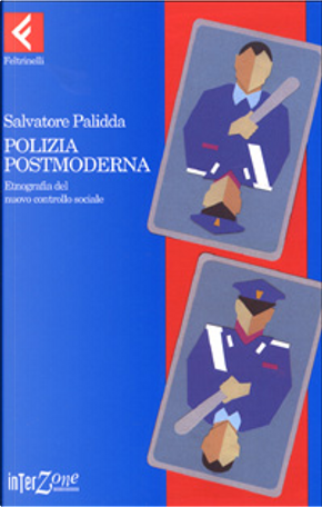 Polizia postmoderna by Salvatore Palidda