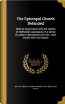 EPISCOPAL CHURCH DEFENDED by Allen Steele