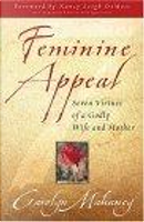 Feminine Appeal by Carolyn Mahaney, Nancy Leigh Demoss