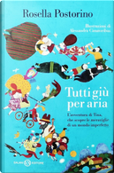 Tutti giù per aria by Rosella Postorino