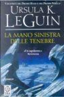 La mano sinistra delle tenebre by Ursula K. Le Guin