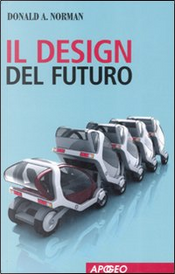 Il design del futuro by Donald A. Norman