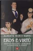 Eros e virtù by Alberto Mario Banti