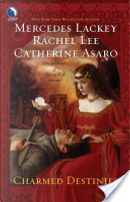 Charmed Destinies by Catherine Asaro, Mercedes Lackey, Rachel Lee