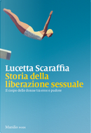 Storia della liberazione sessuale by Lucetta Scaraffia