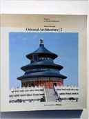 Oriental Architecture by Arcangela Santoro, Mario Bussagli, Paola Mortari Vergara