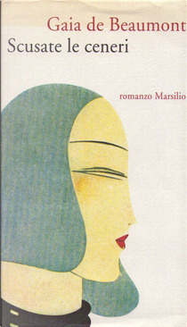 Scusate le ceneri by Gaia De Beaumont