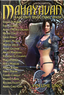 Mahayavan - volume 1 by Alessa Orlando, Alessio Gallerani, Andrea Carlo Cappi, Andrea Scatena, Angelo Marenzana, Claudio Cordella, Enrico Martini, Fabio Calabrese, Maico Morellini, Marco Filipazzi, Maryury Useche, Maurizio Landini, Michela Orlando, Michele Tetro, Riccardo Falcetta, Sergio Donato, Stefano Di Marino, Umberto Maggesi, Valentino G. Colapinto Mahayavan - volume 1 by Alessa Orlando, Alessio Gallerani, Andrea Carlo Cappi, Andrea Scatena, Angelo Marenzana, Claudio Cordella, Enrico Martini, Fabio Calabrese, Maico Morellini, Marco Filipazzi, Maryury Useche, Maurizio Landini, Michela Orlando, Michele Tetro, Riccardo Falcetta, Sergio Donato, Stefano Di Marino, Umberto Maggesi, Valentino G. Colapinto