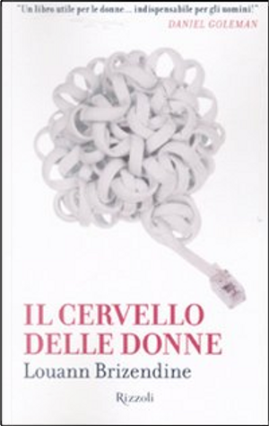 Il cervello delle donne by Louann Brizendine