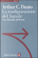 La trasfigurazione del banale by Arthur C. Danto