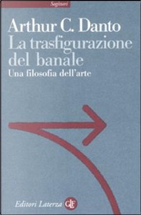 La trasfigurazione del banale by Arthur C. Danto