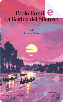 La regina del silenzio by Paolo Rumiz