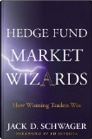 Hedge Fund Market Wizards by Jack D. Schwager