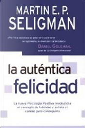 La auténtica felicidad by Martin E. P. Seligman