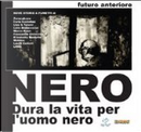 Futuro anteriore Nero. Dura la vita per l'Uomo Nero