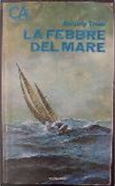 La febbre del mare by Antony Trew