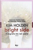 Bright side. Il segreto sta nel cuore by Kim Holden