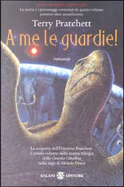 A me le guardie! by Terry Pratchett