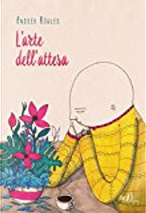 L'arte dell'attesa by Andrea Köhler