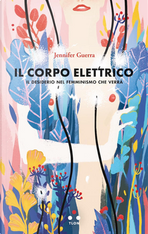 Il corpo elettrico by Jennifer Guerra
