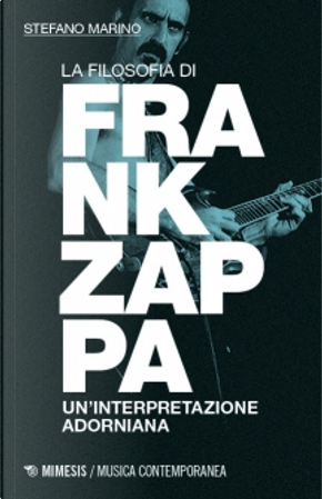 La filosofia di Frank Zappa by Stefano Marino