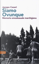 Siamo ovunque by Jacopo Cesari