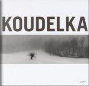 Koudelka by Anna Farova, Dominique Edde, Gilles Tiberghien, Michel Frizot, Otomar Krejca, Petr Kral, Pierre Soulages, Robert Delpire