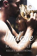 Undone by Katey Wolfe, Kelley Armstrong