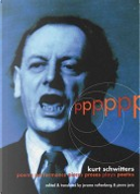 PPPPPP: Poems, Performance Pieces, Proses, Plays, Poetics by Kurt Schwitters