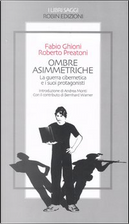 Ombre asimmetriche by Bernhard Warner, Fabio Ghioni, Roberto Preatoni