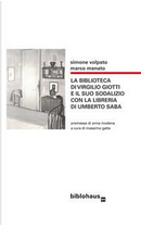 La biblioteca di Virgilio Giotti e il suo sodalizio con la libreria di Umberto Saba by Marco Menato, Simone Volpato
