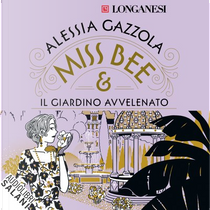 Miss Bee e il giardino avvelenato by Alessia Gazzola