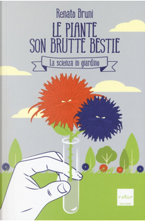 Le piante son brutte bestie by Renato Bruni