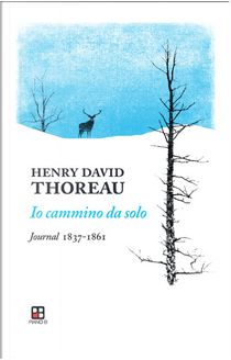 Io cammino da solo by Henry David Thoreau
