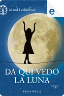 Da qui vedo la luna by Maud Lethielleux
