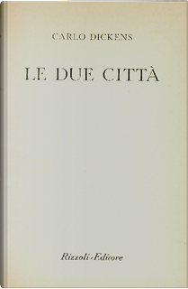 Le due città by Charles Dickens