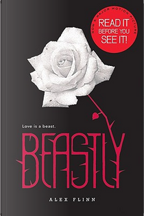 Beastly: Read It Before You See It by Alex Flinn
