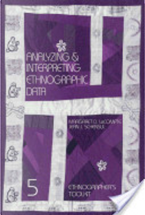 Analyzing and interpreting ethnographic data by Margaret Diane LeCompte