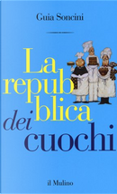 La repubblica dei cuochi by Guia Soncini