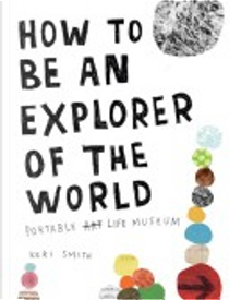 How to be an Explorer of the World by Keri Smith