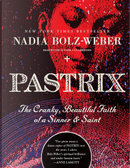Pastrix by Nadia Bolz-Weber