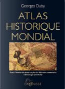 Atlas historique mondial by Duby Georges
