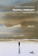 Fratelli migranti by Patrick Chamoiseau