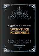Avventure Incredibili by Algernon Blackwood