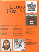 Luogo comune - A. 2 n. 3 (maggio 1991) by Alejandro Marcaccio, Alessandra Castellani, Anatole Fuksas, Andrea Colombo, Antonio Negri, Augusto Illuminati, Bia Sarasini, Franco Berardi, Franco Piperno, Giorgio Agamben, Giovanni I. Giannoli, Giuseppe Bronzini, Jean-Luc Nancy, Lanfranco Caminiti, Lucio Castellano, Marco Grispigni, Massimo De Carolis, Massimo Ilardi, Mauro Trotta, Paolo Vernaglione, Paolo Virno, Walter Benjamin Luogo comune - A. 2 n. 3 (maggio 1991) by Alejandro Marcaccio, Alessandra Castellani, Anatole Fuksas, Andrea Colombo, Antonio Negri, Augusto Illuminati, Bia Sarasini, Franco Berardi, Franco Piperno, Giorgio Agamben, Giovanni I. Giannoli, Giuseppe Bronzini, Jean-Luc Nancy, Lanfranco Caminiti, Lucio Castellano, Marco Grispigni, Massimo De Carolis, Massimo Ilardi, Mauro Trotta, Paolo Vernaglione, Paolo Virno, Walter Benjamin