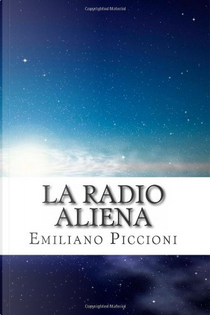 La Radio Aliena by Emiliano Piccioni