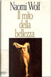 Il mito della bellezza by Naomi Wolf