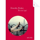 Eccoci qui by Dorothy Parker