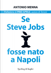 Se Steve Jobs fosse nato a Napoli by Antonio Menna