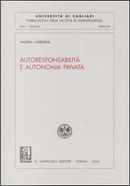 Autoresponsabilità e autonomia privata by Valeria Caredda